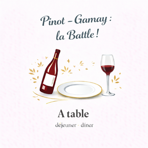Pinot noir - Gamay : La battle ! - 6 bouteilles